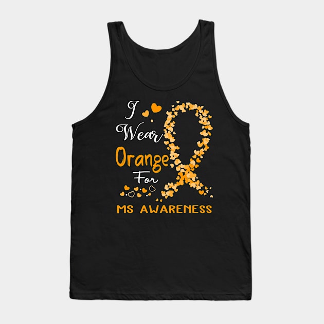 I Wear Orange For MS Awareness Support MS Warrior Gifts Tank Top by ThePassion99